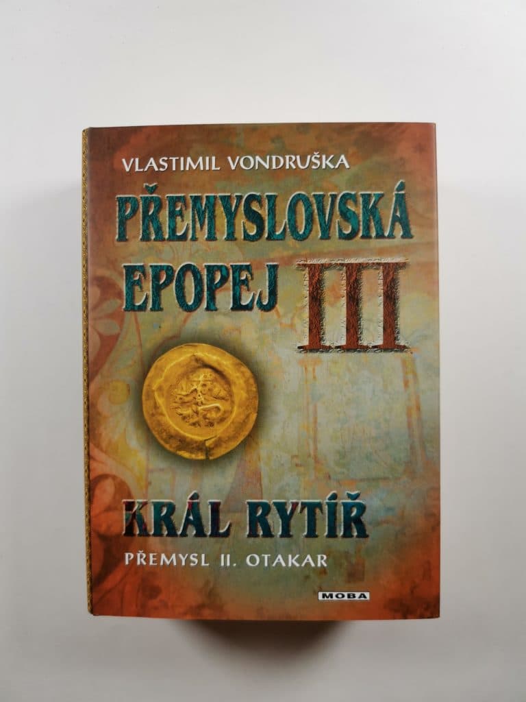 Obálka – Přemyslovská epopej III - Král rytíř Přemysl II. Otakar