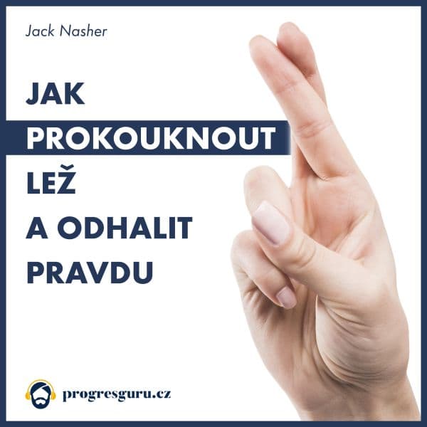 Obálka – Jak prokouknout lež a odhalit pravdu