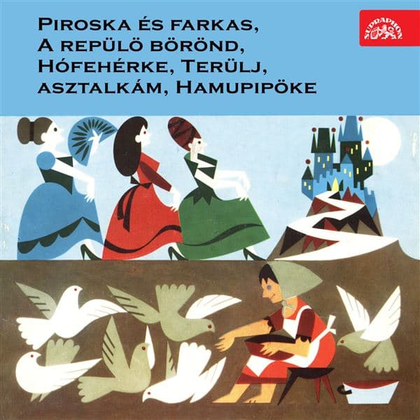 Obálka – Piroska és farkas, A repülö börönd, Hófehérke, Terülj, asztalkám, Hamupipöke