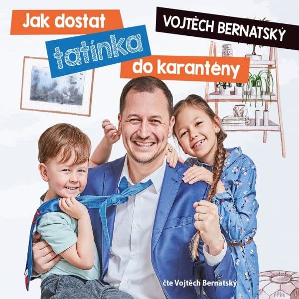 Obálka – Vojtěch Bernatský: Jak dostat tatínka do karantény