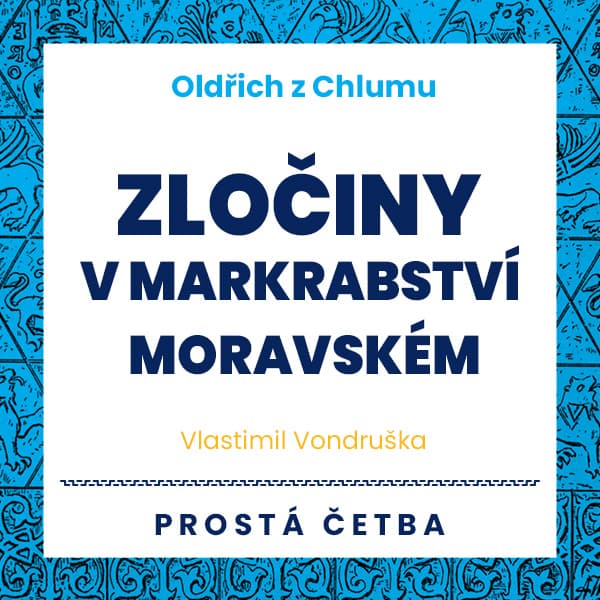 Obálka – Oldřich z Chlumu - Zločiny v Markrabství moravském