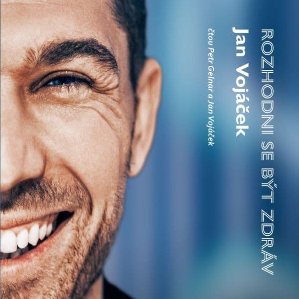 Obálka – Jan Vojáček: Rozhodni se být zdráv
