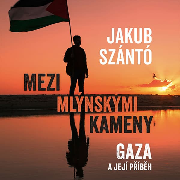 Obálka – Mezi mlýnskými kameny: Gaza a její příběh