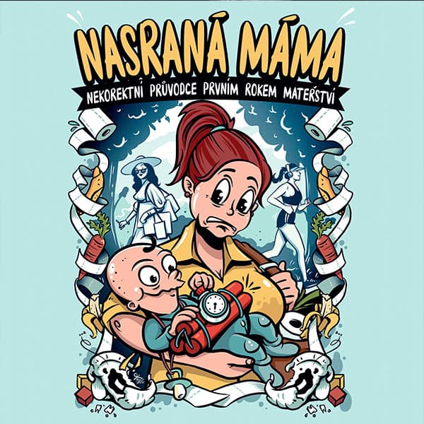 Obálka – Nasraná máma: Nekorektní průvodce prvním rokem mateřství