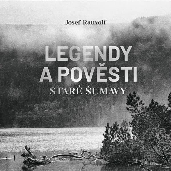 Obálka – Legendy a pověsti staré Šumavy