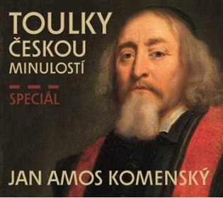 Obálka – Toulky českou minulostí - Speciál JAN AMOS KOMENSKÝ