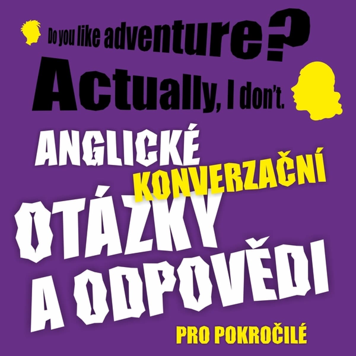 Obálka – Anglické konverzační otázky a odpovědi pro pokročilé