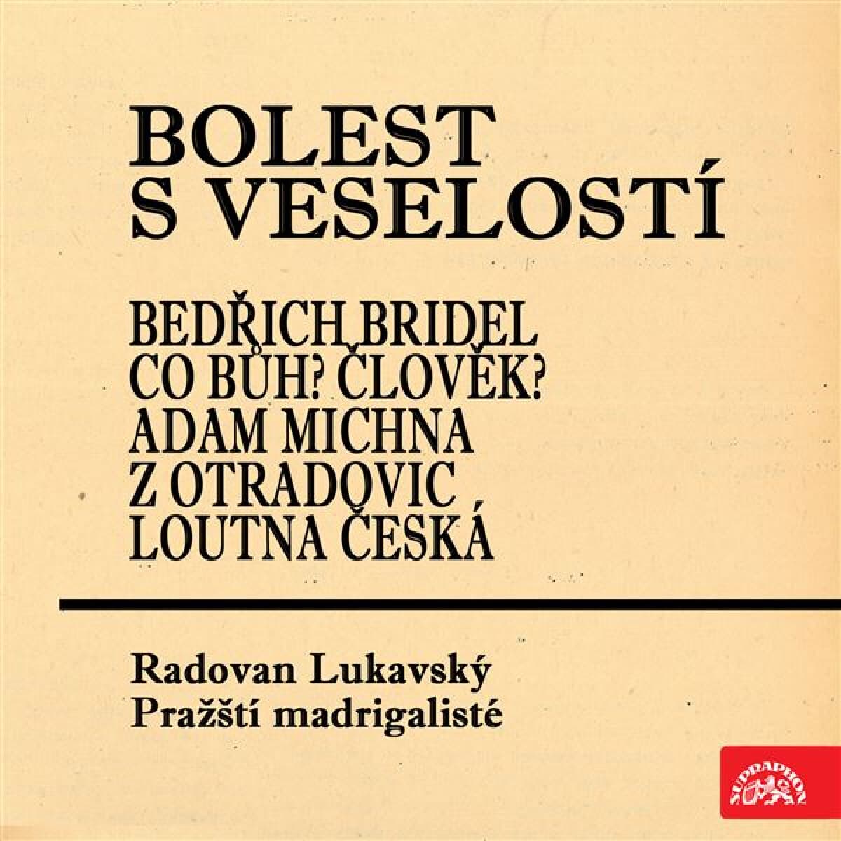 Obálka – Bolest s veselostí Bedřich Bridel Co Bůh? Člověk? Adam Michna z Otradovic Loutna česká