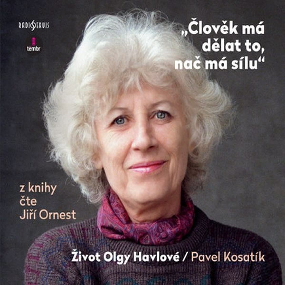 Obálka – Člověk má dělat to, nač má sílu - Život Olgy Havlové
