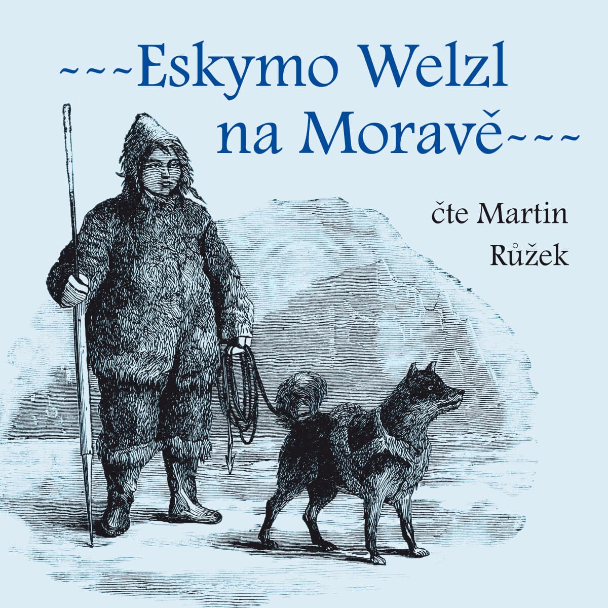 Obálka – Eskymo Welzl na Moravě
