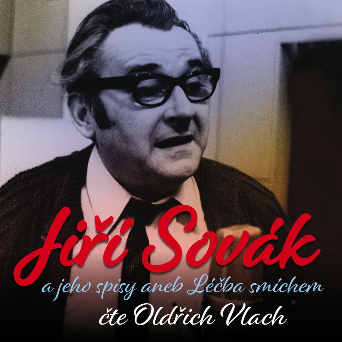 Obálka – Jiří Sovák a jeho spisy aneb Léčba smíchem