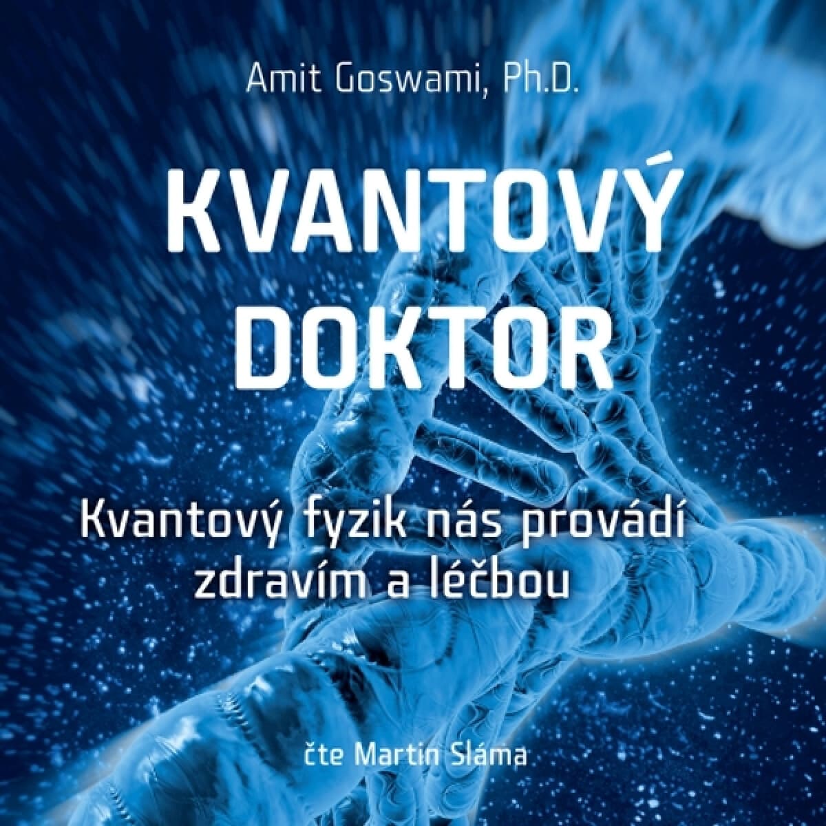 Obálka – Kvantový doktor – Kvantový fyzik nás provádí zdravím a léčbou