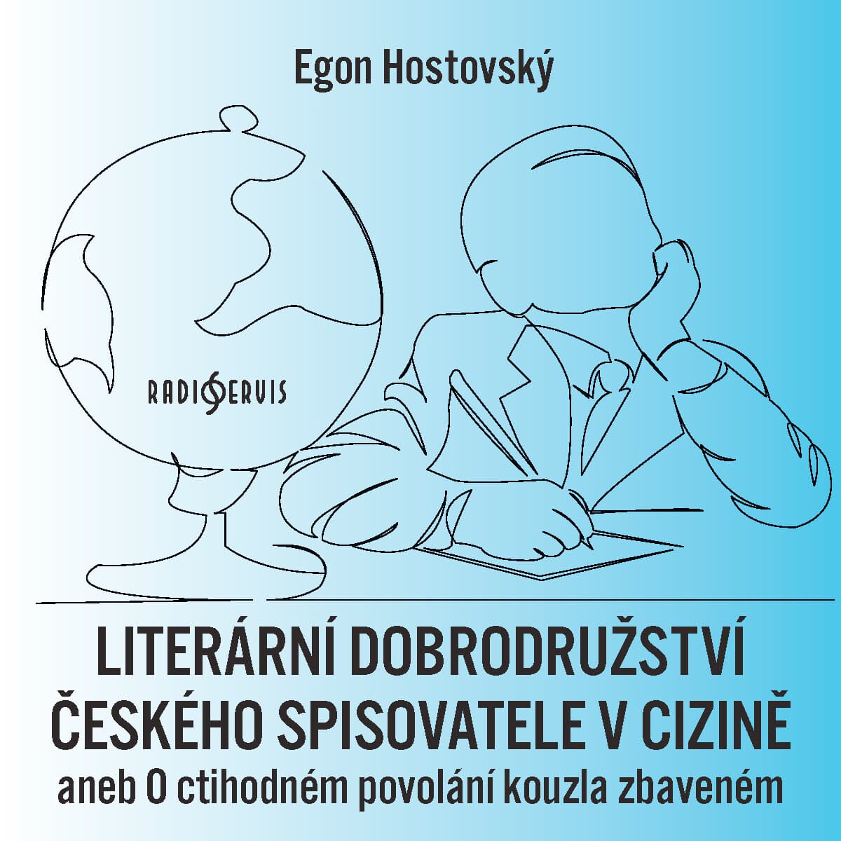 Obálka – Literární dobrodružství českého spisovatele v cizině aneb O ctihodném povolání kouzla zbaveném