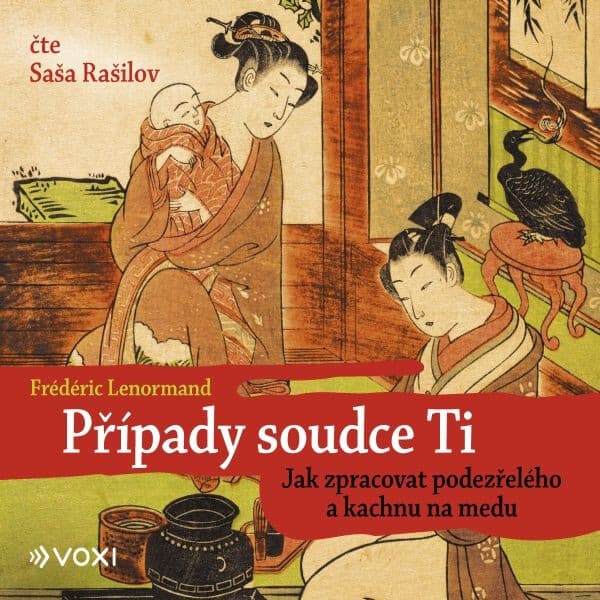 Obálka – Případy soudce Ti. Jak zpracovat podezřelého a kachnu na medu