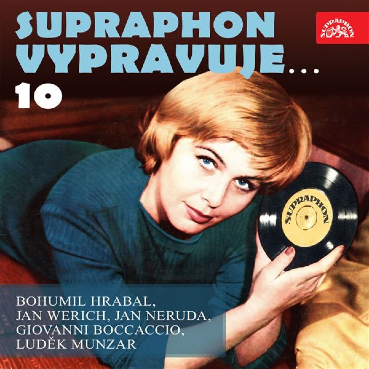 Obálka – Supraphon vypravuje...10 ( Hrabal, Werich, Neruda, Boccaccio, Munzar) - Bohumil Hrabal, Jan Werich, Jan Neruda, Giovanni Boccaccio, Luděk Munzar