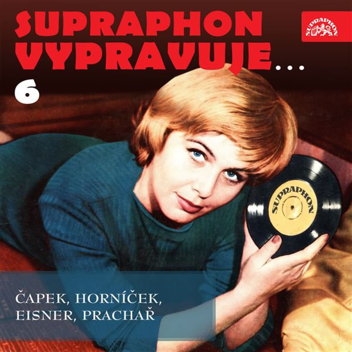 Obálka – Supraphon vypravuje...6 ( Čapek, Horníček, Eisner, Prachař)