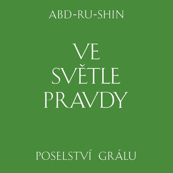 Obálka – Ve světle Pravdy. Poselství Grálu