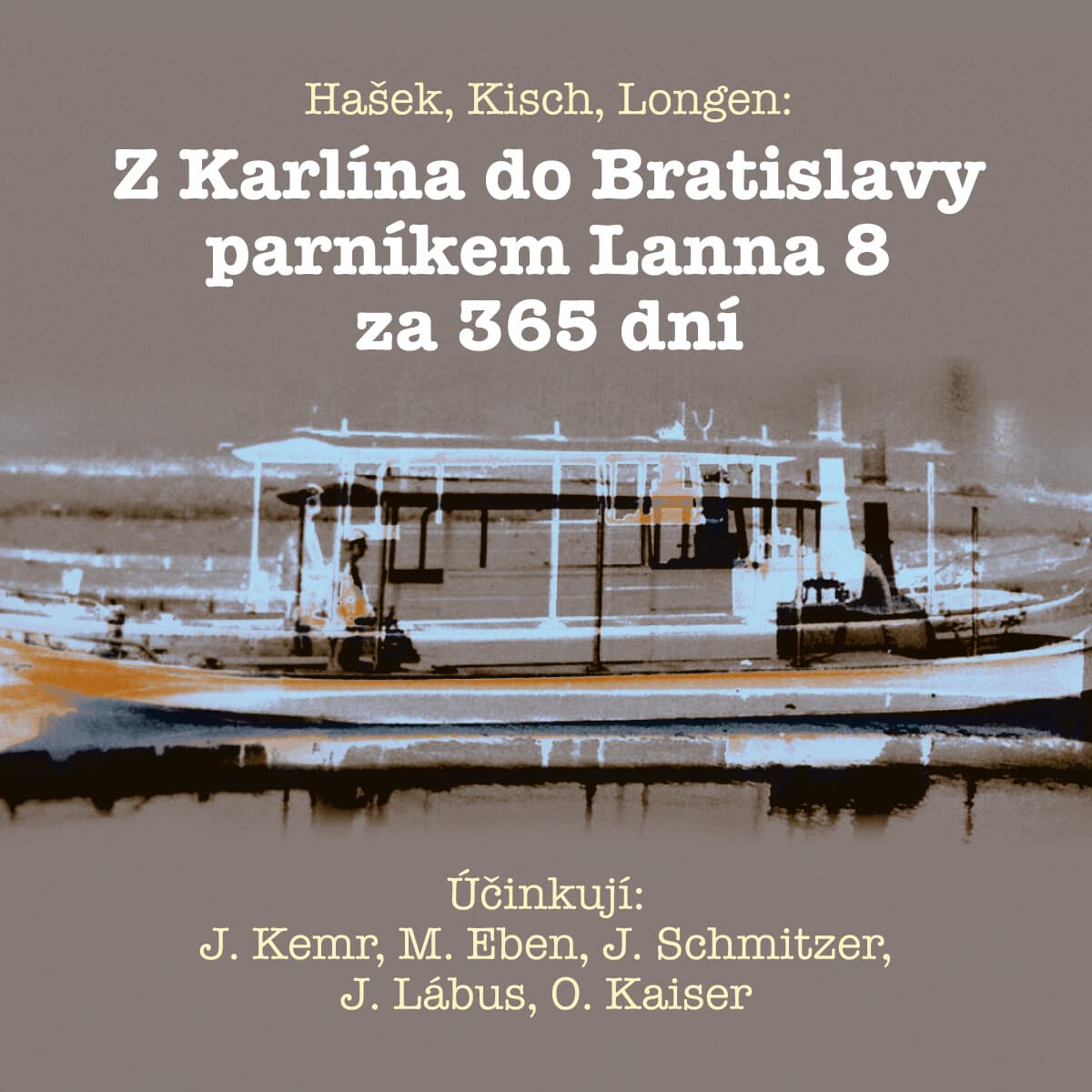 Obálka – Z Karlína do Bratislavy parníkem Lanna 8 za 365 dní